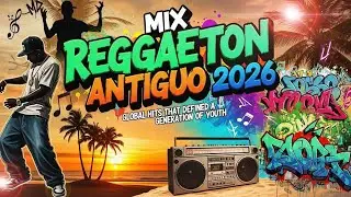 🗺️ Mix Reggaeton Antiguo 2026: Global Hits that Defined a Generation of Youth 🗺️