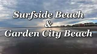 Final Walk of 2023! Surfside Beach and Garden City Beach