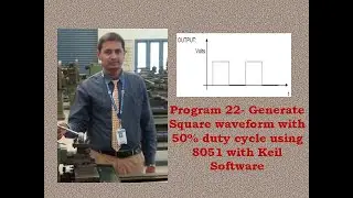 8051 Program 22- Generate Square waveform with 50% duty cycle using 8051 with Keil Software