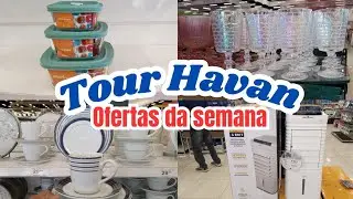 Tour na Havan! Ofertas da semana ou enquanto durarem os estoques.