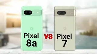 Google Pixel 8a против Google Pixel 7