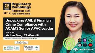 Unpacking AML and Financial Crime Compliance with ACAMS Senior APAC Leader