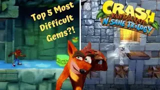 Top 5 Most Difficult Gems in the Crash Bandicoot: N. Sane Trilogy?!