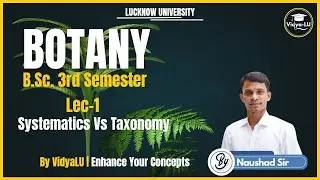 B.Sc. BOTANY SEM 3 LEC-1 | Systematics and Taxonomy| By Naushad Sir | Lucknow University | VidyaLU