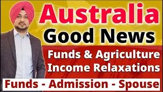Australia : Good News | Funds & Agriculture Income etc. etc. Relaxations | Au study visa updates 25