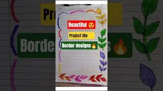 Amazing 😍🤩 border 🔥🔥design for school project file/School project file border design ideas#trending