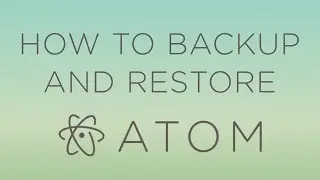 Backup & Restore Atom Text Editor