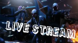 Stream Payday 2 Выпуск 19 | Stealth | Громкое Прохождение На Русском языке