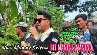 BLI MANING MANING VOC. MAMAS KRISNA || ANDI PUTRA ONE - SHOW RAWAMENENG BLANAKAN 