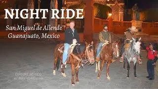 Night Ride on Horseback: San Miguel de Allende, Guanajuato