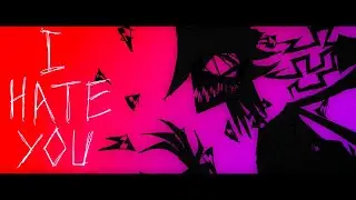 I Hate You // Carrion City AMV