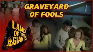 Graveyard of Fools &bull; Episode Clip &bull; Land of the Giants