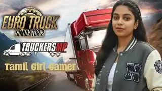 Euro Truck Simulator 2 Tamil | Tamil Girl Gamer | Fun Game Play In Tamil💓