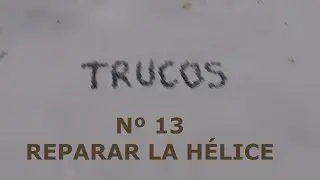 REPARAR LA HÉLICE