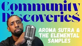 Community Discoveries: Aroma Sutra & The Elemental Samples