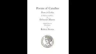Poems of Catullus for Baritone and Piano, by Deborah Mason