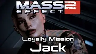 Mass Effect 2 - Jack's Loyalty Mission