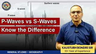 P-Waves vs S-Waves Explained | Earthquake Seismic Waves | UPSC Geography | UPSC Guide