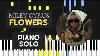 Flowers (Piano Solo Tutorial) - Miley Cyrus