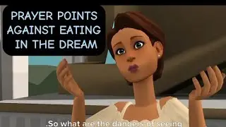 PRAYER POINTS against eating in the dream. (CHRISTIAN ANIMATION)