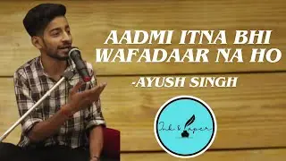 Wafadar na ho || Ayush Singh || #ink&paper || #shayri