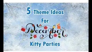 5 Theme Ideas for December Theme Kitty Party