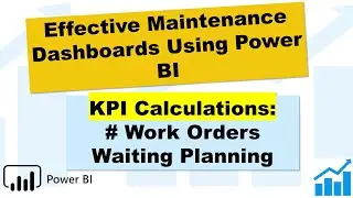 Maintenance KPIs with Power BI - Workflow Status Pt 2 - Works Orders Waiting Planning