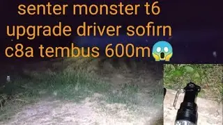 Senter monster t6 upgrade driver sofirn c8a
