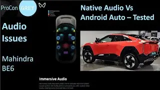 Mahindra BE6 audio issue - Music quality drop on Android Auto Vs Native apps