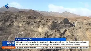 Proteção Civil e Instituto de Estradas avaliam segurança na estrada Porto Novo/Janela