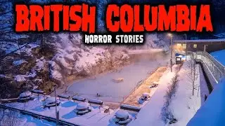 10 Most Disturbing TRUE British Colombia Horror Stories | Untold Fears