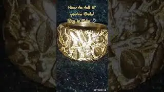 HOW TO TELL IF YOU'RE GOLD IS REAL OF FAKE