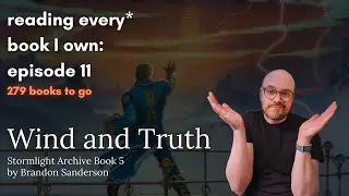 reading every* book I own: episode 11: Wind and Truth (spoilers)