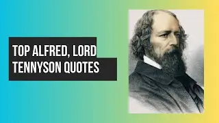 Alfred, Lord Tennyson FAMOUS quotes.