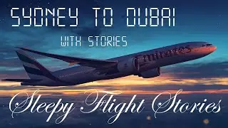 Sleepy Story - Night flight from Sydney to Dubai with history of Australia - Boeing 777
