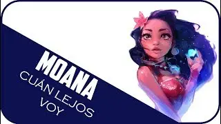 【Kura】Moana - Cuán lejos voy [ Cover español latino ]