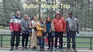 Trip to Himachal from Kerala - Part 2 - Kullu to Manali