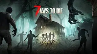Прохождение 7 Days To Die 2.0 #26 Строим дом, делаем квестики