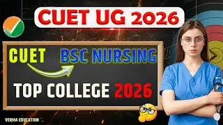 CUET UG 2026 | CUET BSc Nursing Top Colleges | Best Nursing Colleges After CUET | Verma Education