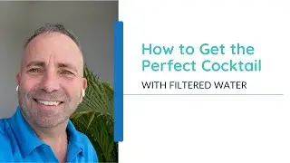 How to Get the Perfect Cocktail with Filtered Water - Angel Water, Inc