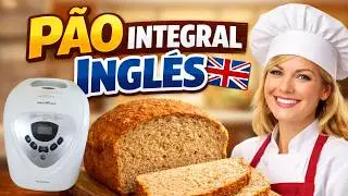 🍞 O incrível PÃO INTEGRAL INGLÊS: Simples, saudável e saboroso