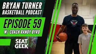 A Coach&rsquo;s Perspective with Coach Randy Byrd | The Bryan Turner Basketball Podcast Ep 59