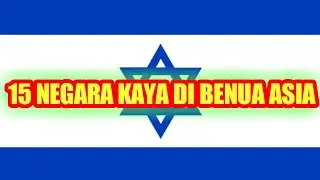 15 NEGARA TERKAYA DI BENUA ASIA || APAKAH INDONESIA DIANTARANYA??