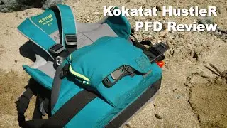 Kokatat HustleR PFD Quick Review