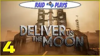 Deliver Us The Moon - Ep.4 - Let's Play with RaidzeroAU