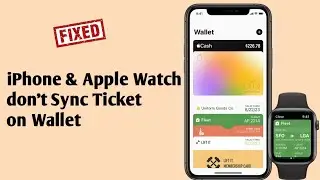iPhone and Apple Watch don't Sync Ticket on Wallet in watchOS 8.4/iOS 15.3
