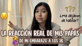 Cómo reaccionaron mis papás cuando les dije que estaba embarazada a los 18 😰|| Reacción REAL 😱