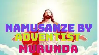 Namusanze by group Adventist murunda sda 4k official video