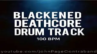 Blackened Deathcore Drum Backing Track 100 BPM Free Metal Beat for Guitar and Bass Players