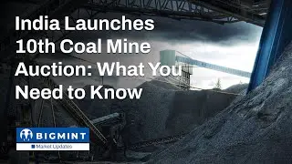 India Launches 10th Coal Mine Auction: What You Need to Know | BigMint Updates